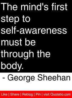 ... the body. - George Sheehan #quotes #quotations motivational quotes