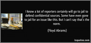 lot of reporters certainly will go to jail to defend confidential ...