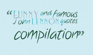Funny and famous John Lennon quotes compilation
