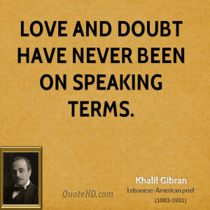 khalil-gibran-khalil-gibran-love-and-doubt-have-never-been-on-speaking ...