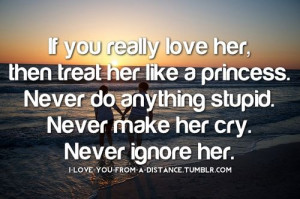Love her…treat her like a princess…(because she is one)
