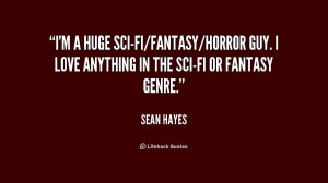 quote-Sean-Hayes-im-a-huge-sci-fifantasyhorror-guy-i-love-226218.png