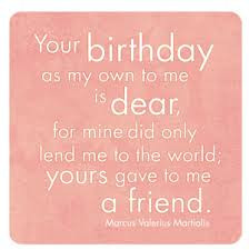 Your Birthday As My Own To Me Is Dear For Mine Did Only Lend Me To The ...