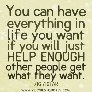 ZIG Ziglar quotes about helping people, You can have everything in ...