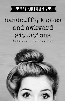 Handcuffs, Kisses and Awkward Situations - Chapter [25]