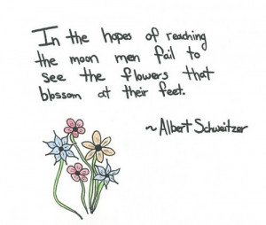 Flowers quote by Albert Schweitzer