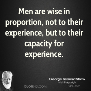 Men are wise in proportion, not to their experience, but to their ...