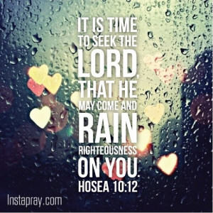above all else: The Lord, Inspiration, Rainy, Quotes, Beautiful, Hosea ...