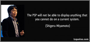 The PSP will not be able to display anything that you cannot do on a ...