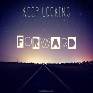 Keep looking forward quotes sky night stars positive forward