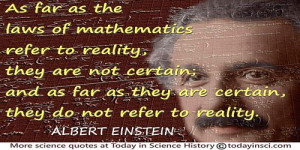 Albert Einstein quote “As far as the laws of mathematics refer to ...