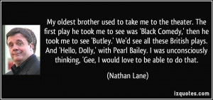 me to the theater. The first play he took me to see was 'Black Comedy ...