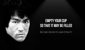 ... your cup so that it may be filled bruce lee wisdom bruce lee quote on