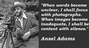 ... you may find the best collection of insightful Ansel Adams Quotes