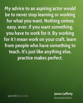 ... to teach. It's just like anything else, practice makes perfect