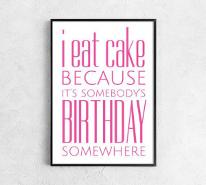 ... pink i eat cake birthday positive for her wall funny quote print on