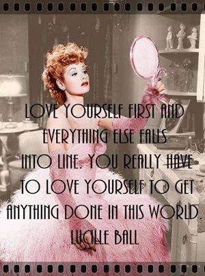 Lucille Ball love yourself