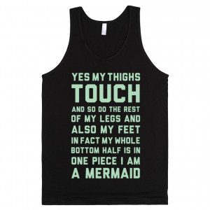 Yes My Thighs Touch I am A Mermaid - Quotes and Sayings - Skreened ...