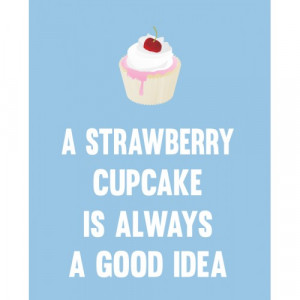 Home » Quotes » A Cupcake is Always a Good Idea Word Art Gift