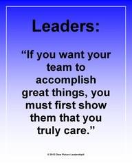 ... ,You Must First Show Them That You Truly Care” ~ Leadership Quote
