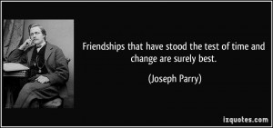 Friendships that have stood the test of time and change are surely ...