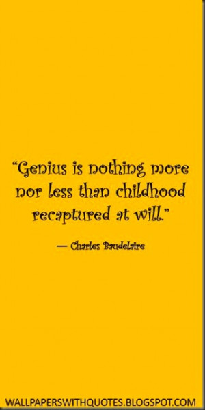 Genius Is Nothing More Nor Less… |Quote About Genius