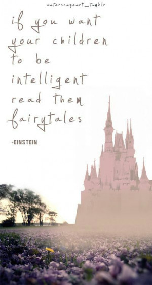 Parents, This Quote is for You! #intelligent #read #fairytales