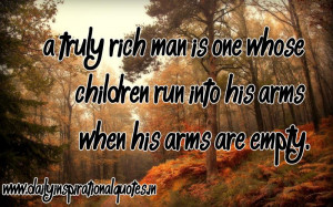 ... children run into his arms when his arms are empty ~ Inspirational