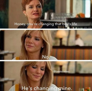 ... the blind side i love her this movie and her character in this movie