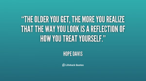 quote-Hope-Davis-the-older-you-get-the-more-you-1-126353.png