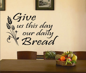 Religious Vinyl Wall Lettering Quotes Give US This Day Our Daily Bread ...