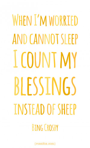 When-Im-worried-and-cannot-sleep-I-count-my-blessings-instead-of-sheep ...