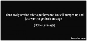 ... still pumped up and just want to get back on stage. - Hollie Cavanagh