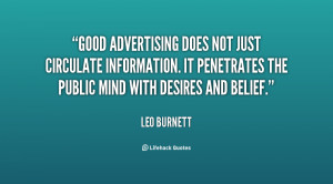 Good advertising does not just circulate information. It penetrates ...