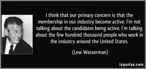 ... who work in the industry around the United States. - Lew Wasserman