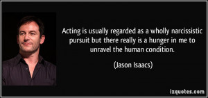 Acting is usually regarded as a wholly narcissistic pursuit but there ...