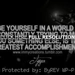 quotes, sayings, to be yourself, world rapper, tyga, quotes, sayings ...