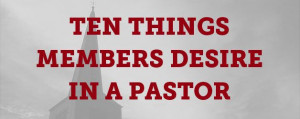 Ten Things Church Members Desire in a Pastor