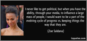 you have the ability, through your media, to influence a large mass ...