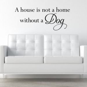 house is not a home without a dog wall quote sticker H552K