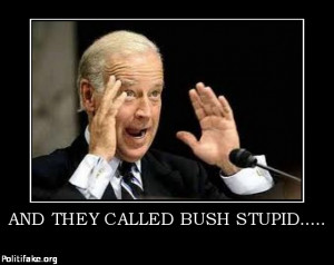 and-they-called-bush-stupid-biden-bush-politics-1309496505.jpg#stupid ...
