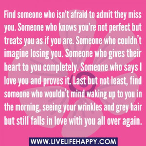 Deep Life Quotes • Find someone that isn’t afraid to admit they ...