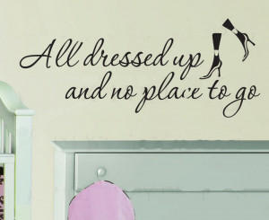All Dressed Up and no place to go vinyl wall quote for home(China ...