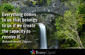 ... to us that belongs to us if we create the capacity to receive it