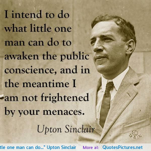 Upton Sinclair motivational inspirational love life quotes sayings ...