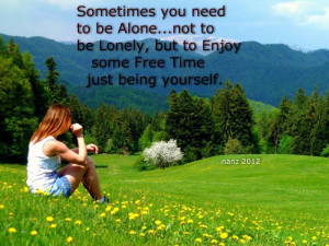 Sometimes You Need To Be Alone
