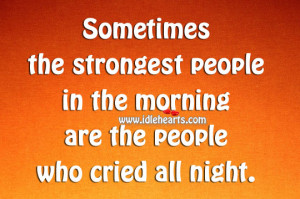 sometimes the strongest people quotes