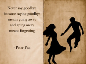 Never say goodbye!