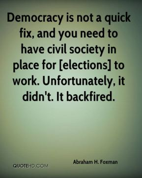 Democracy is not a quick fix, and you need to have civil society in ...