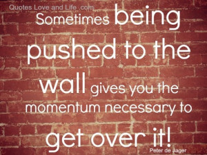Motivational Quotes - Pushed to the wall